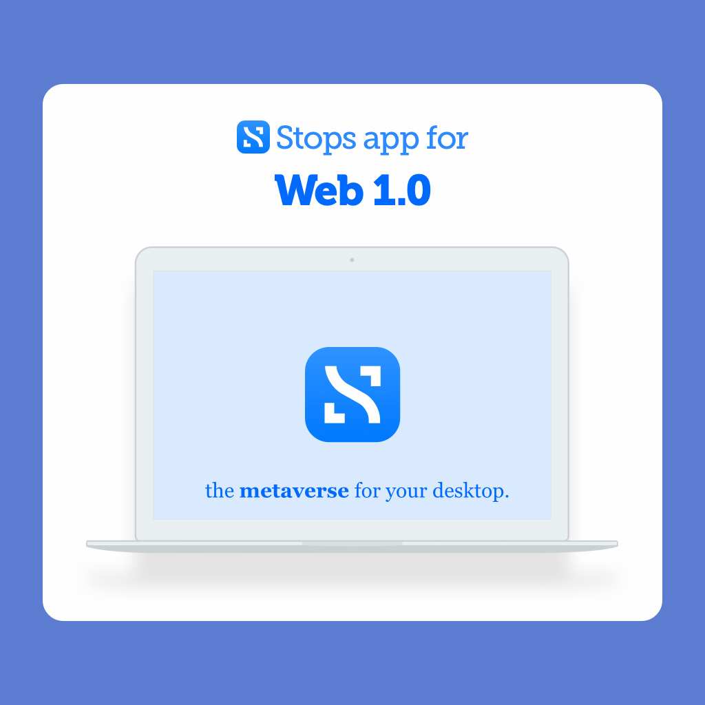 Stops Web 1.0 Metaverse for your Desktop